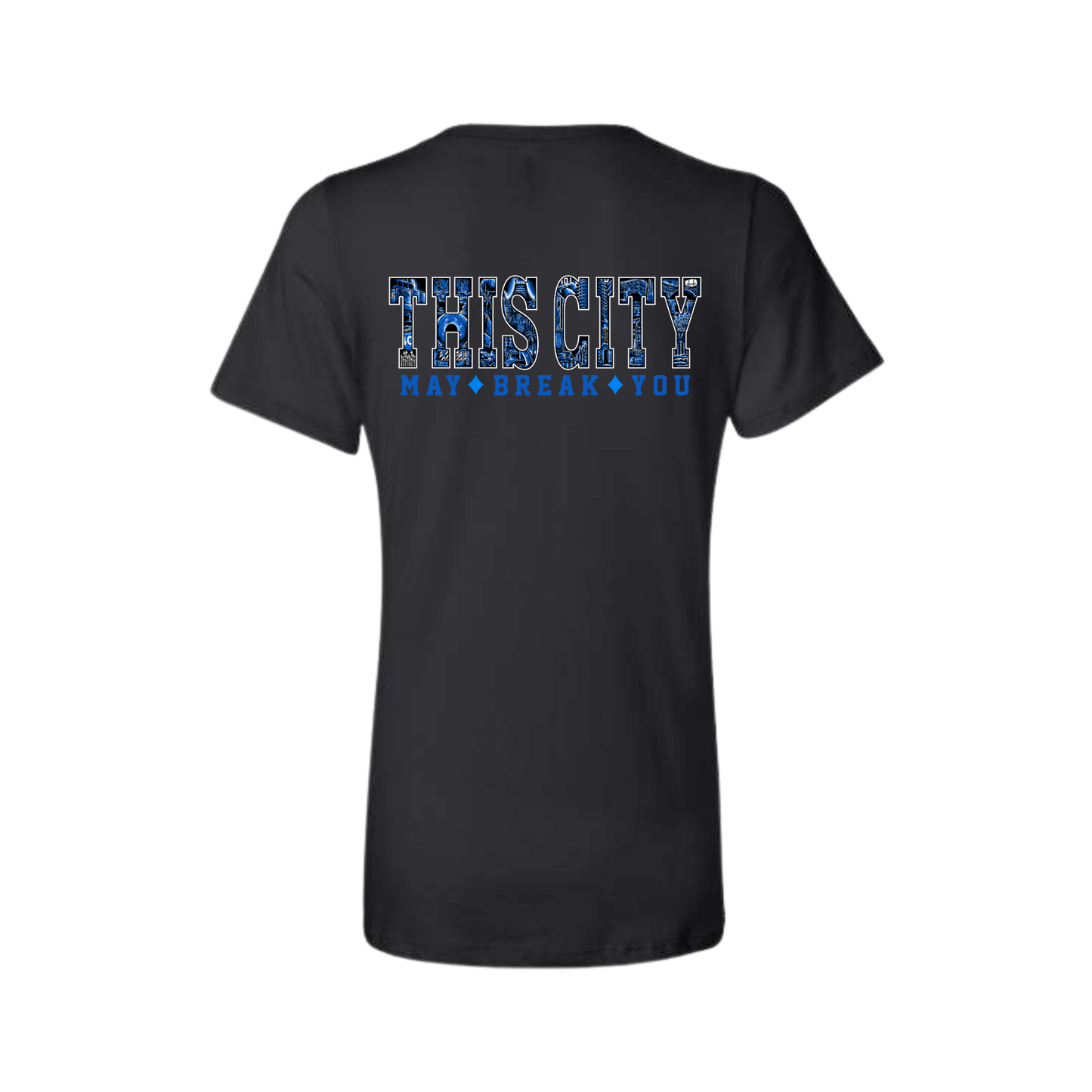 Women's This City May Break You T-Shirt