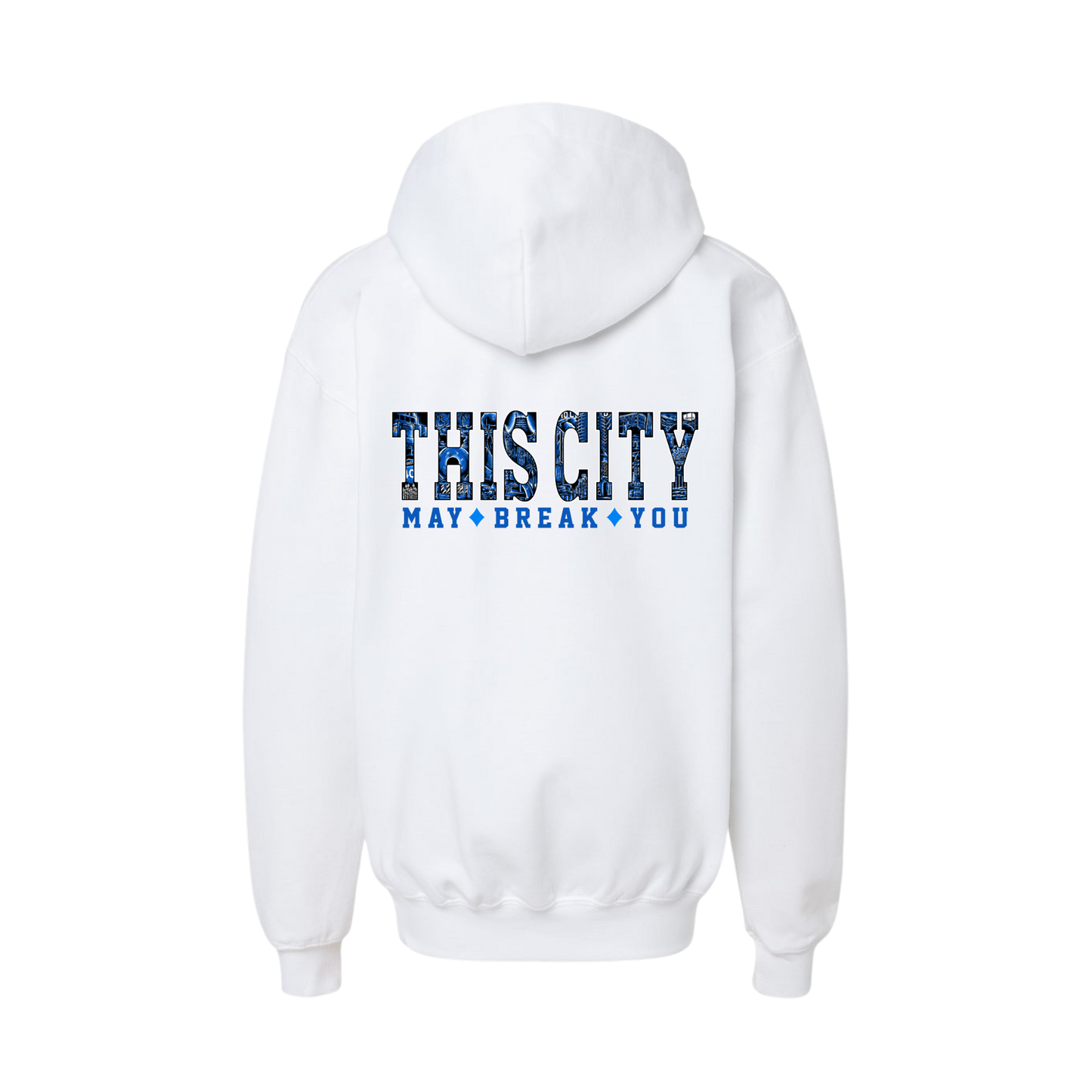 Youth This City May Break You Hoodie