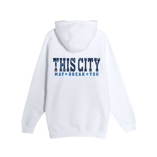 This City May Break You Hoodie