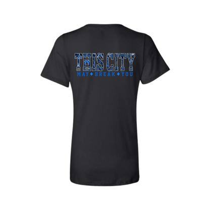 Women's This City May Break You T-Shirt