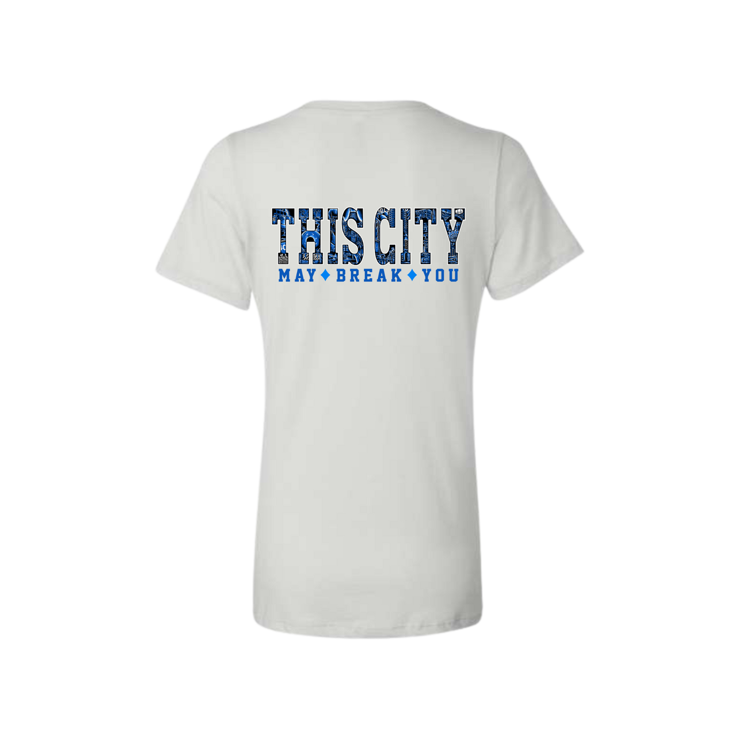 Women's This City May Break You T-Shirt