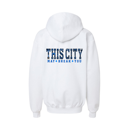 Youth This City May Break You Hoodie